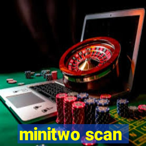 minitwo scan